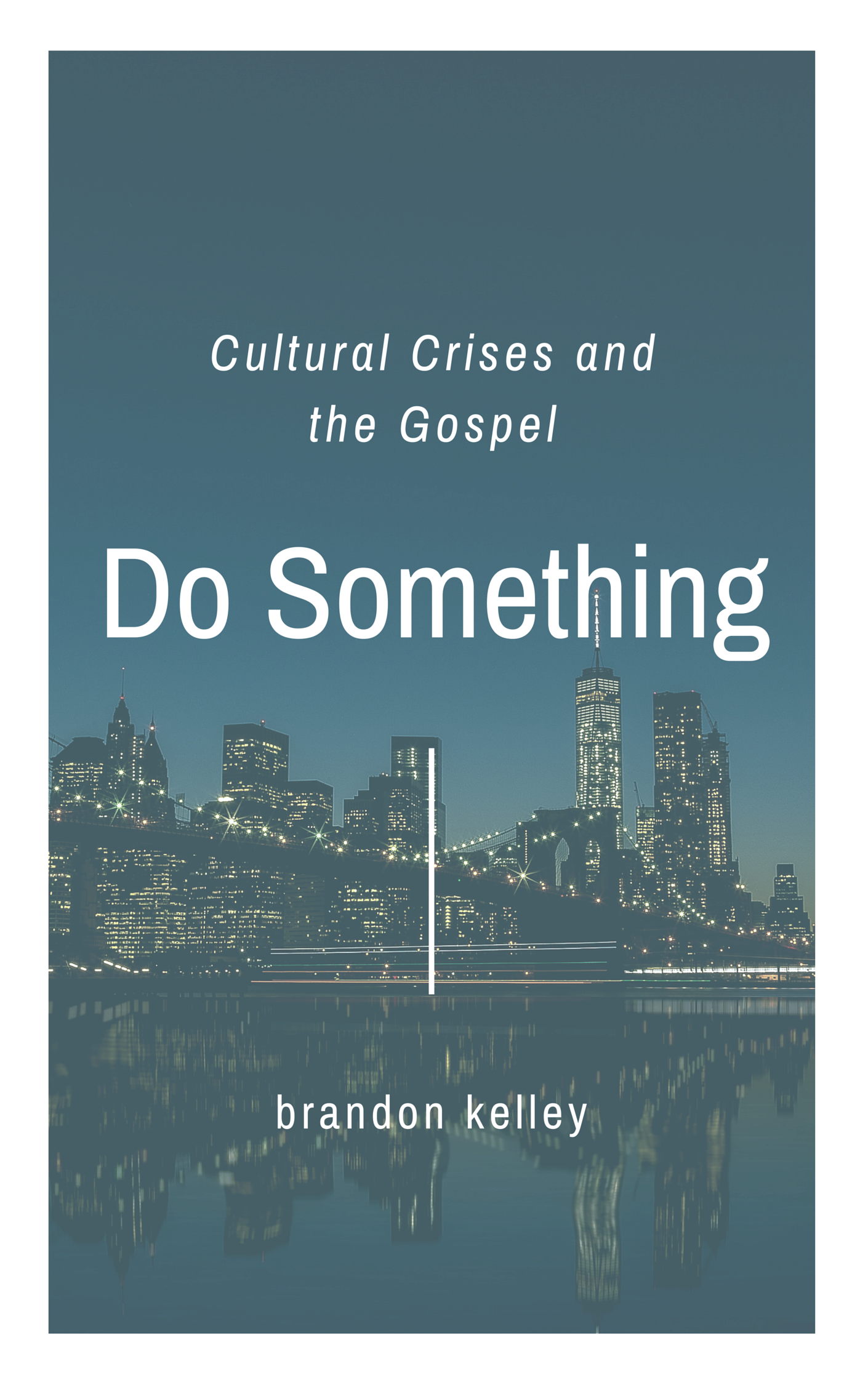 Do Something: Cultural Crises and the Gospel