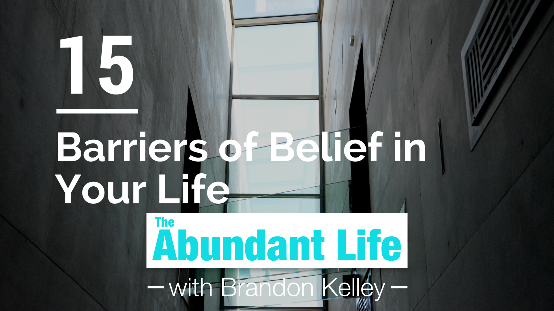 15: Barriers of Belief in Your Life (John 6-1-21)