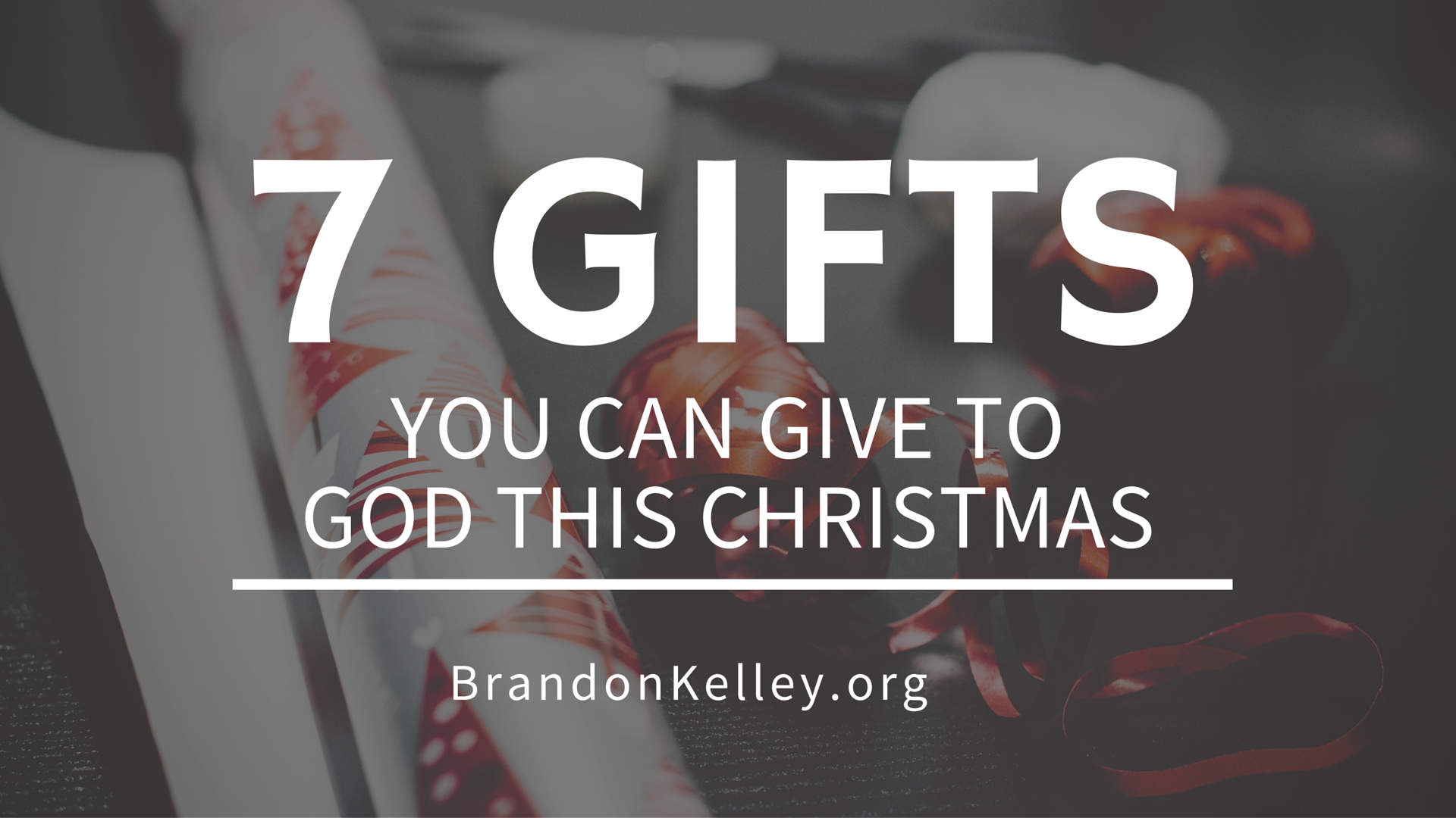 7 Gifts You Can Give to God This Christmas