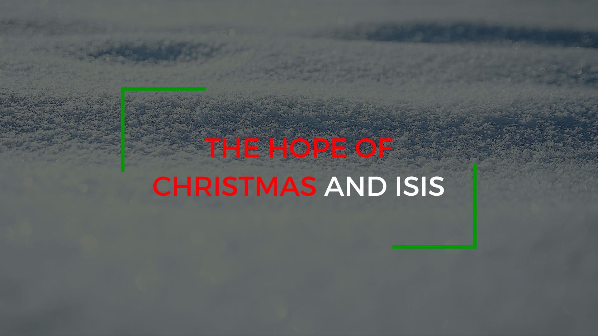 The Hope of Christmas and ISIS
