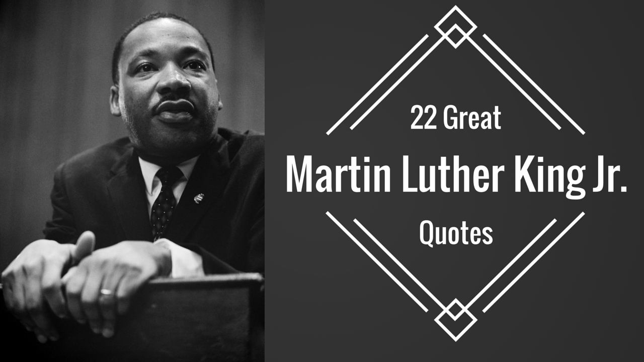22 Great Martin Luther King Jr. Quotes