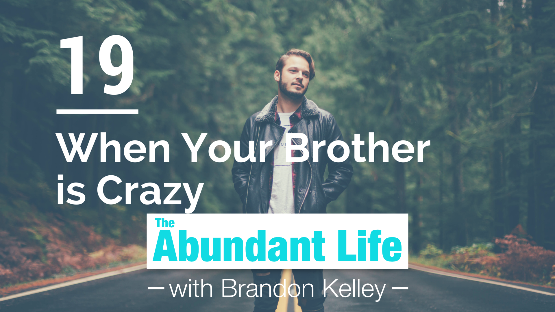19: When Your Brother is Crazy (John 7:1-13)
