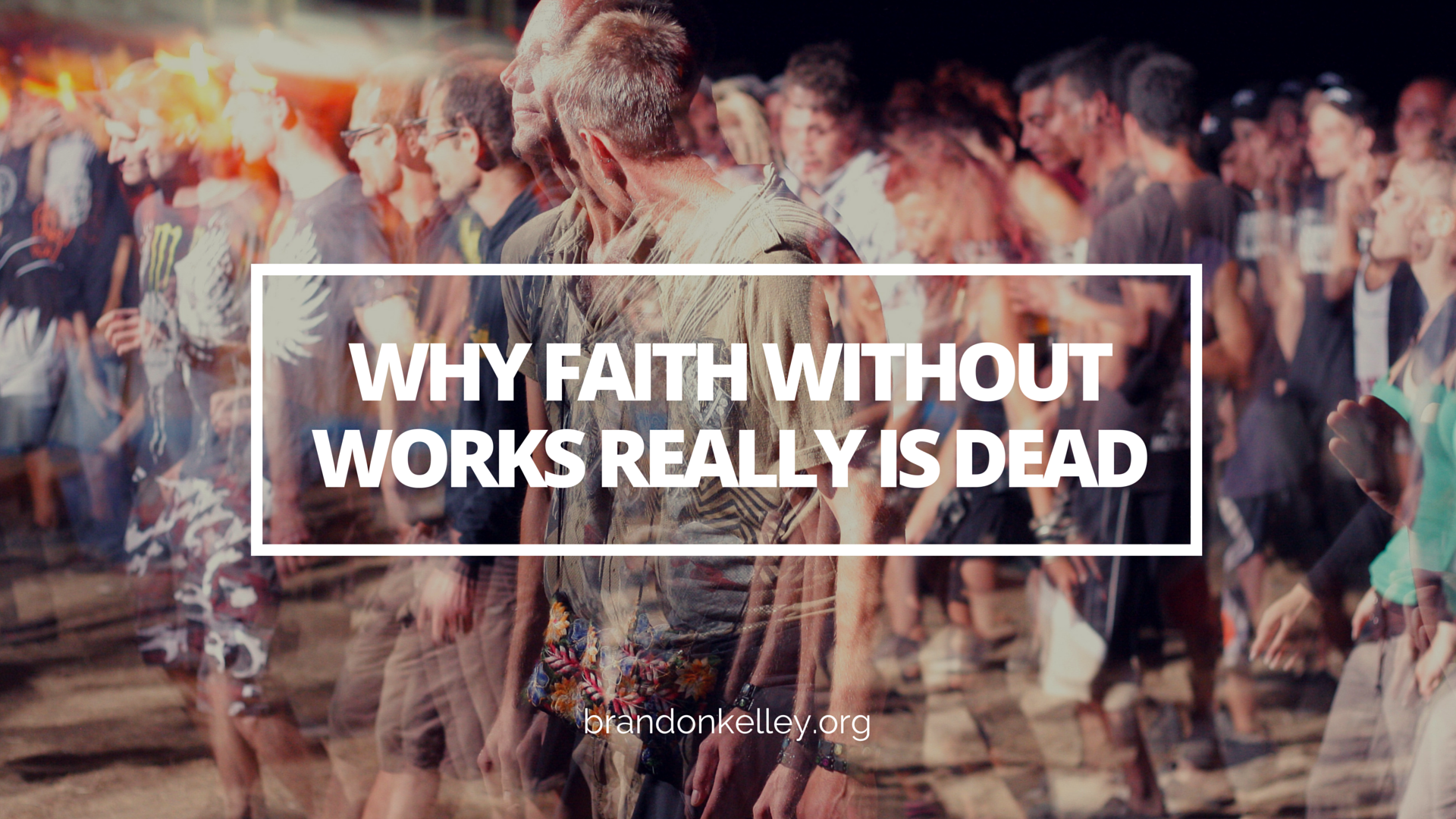 Why Faith Without Works Really is Dead