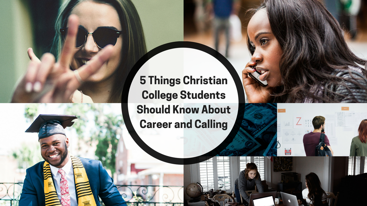 5 Things Christian College Students Should Know About Career and Calling