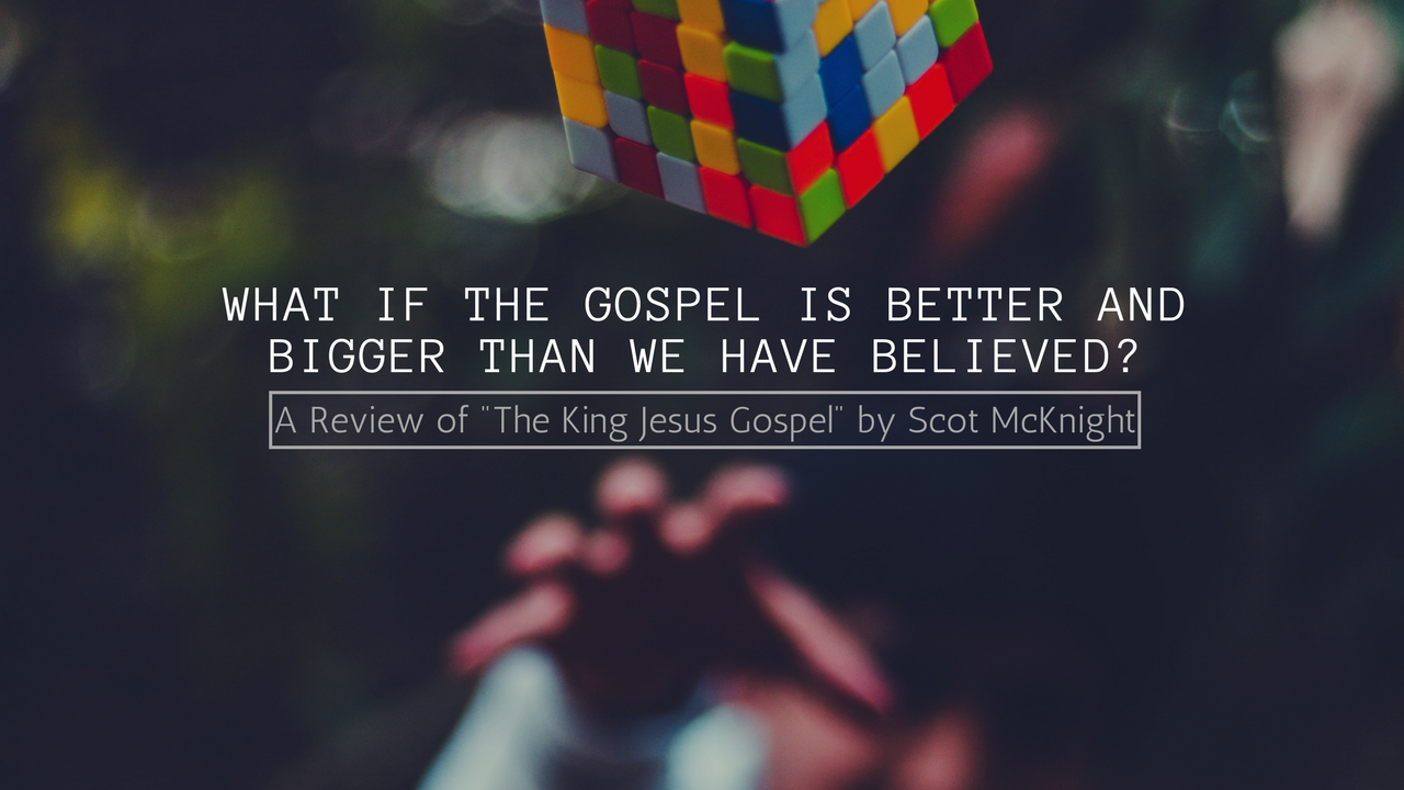 What if the Gospel is Better and Bigger Than We Have Believed?